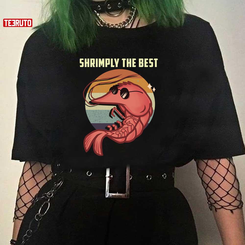 Shrimply The Best Funny Shrimp Catcher Shrimping Season Unisex T-Shirt