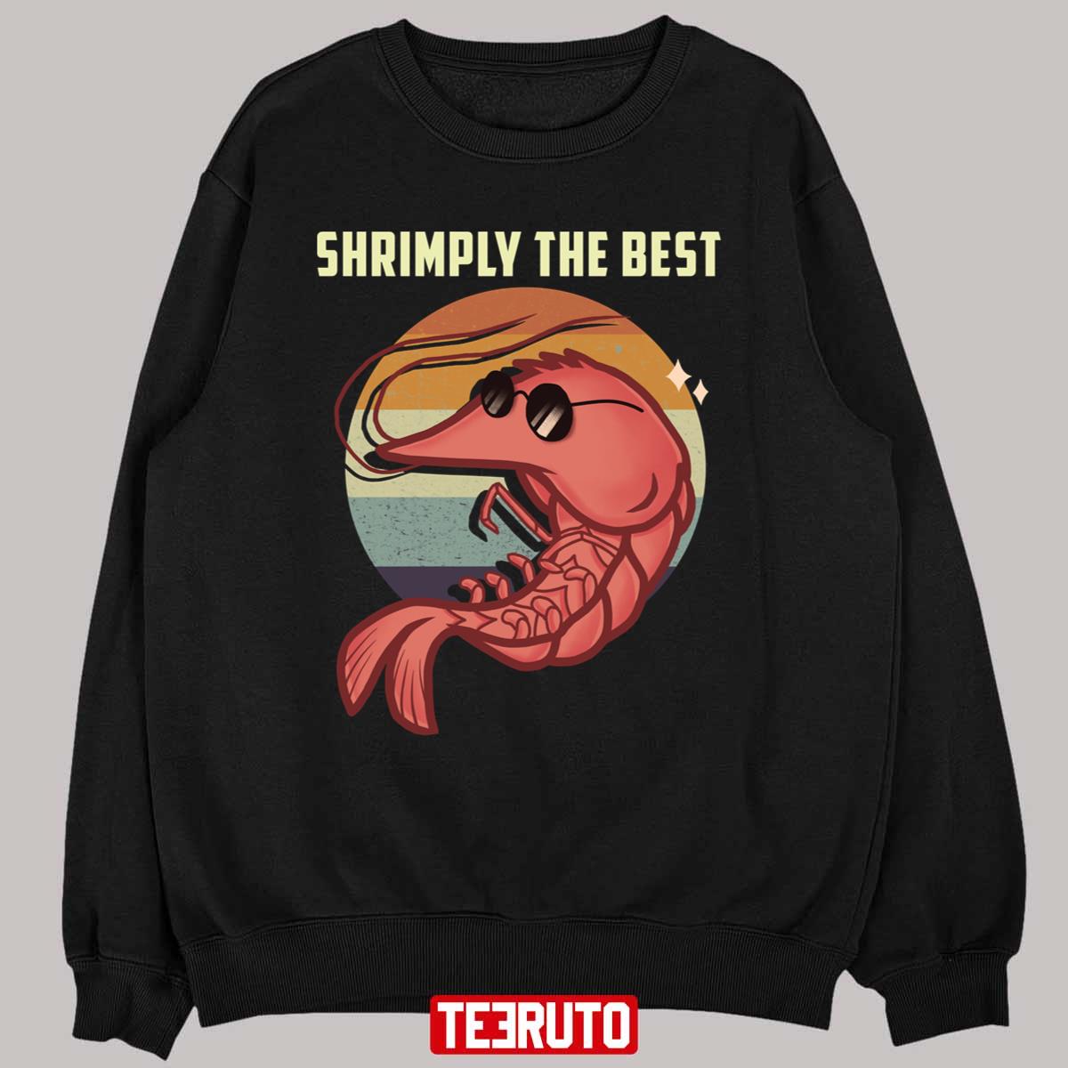 Shrimply The Best Funny Shrimp Catcher Shrimping Season Unisex T-Shirt