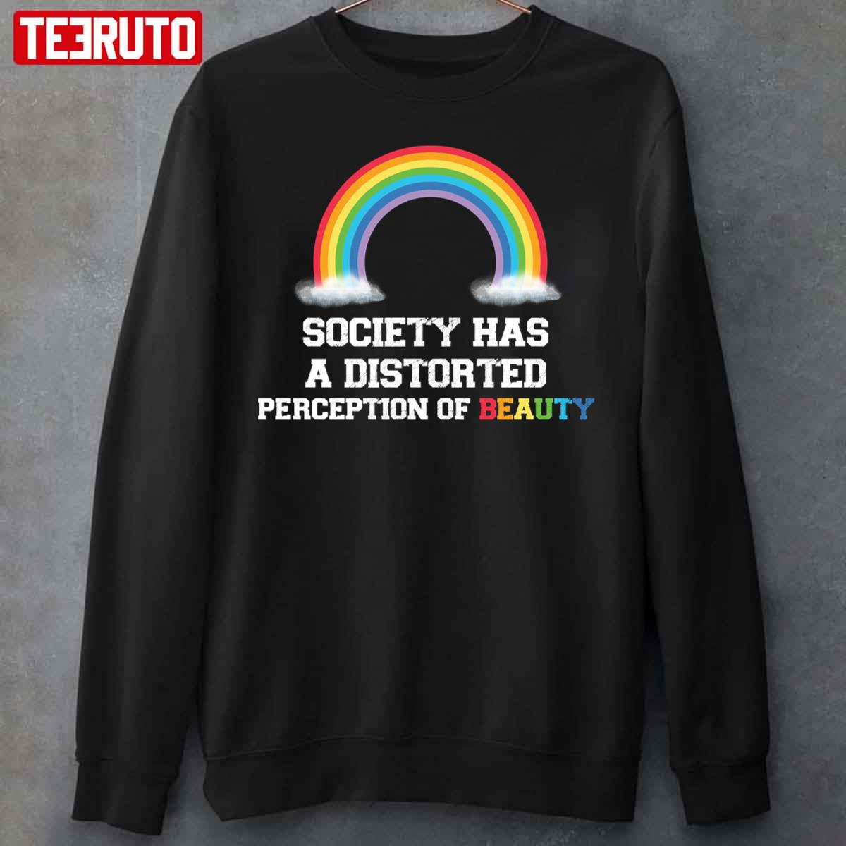 Society Has A Distorted Perception Of Beauty Quote Rainbow Unisex Sweatshirt