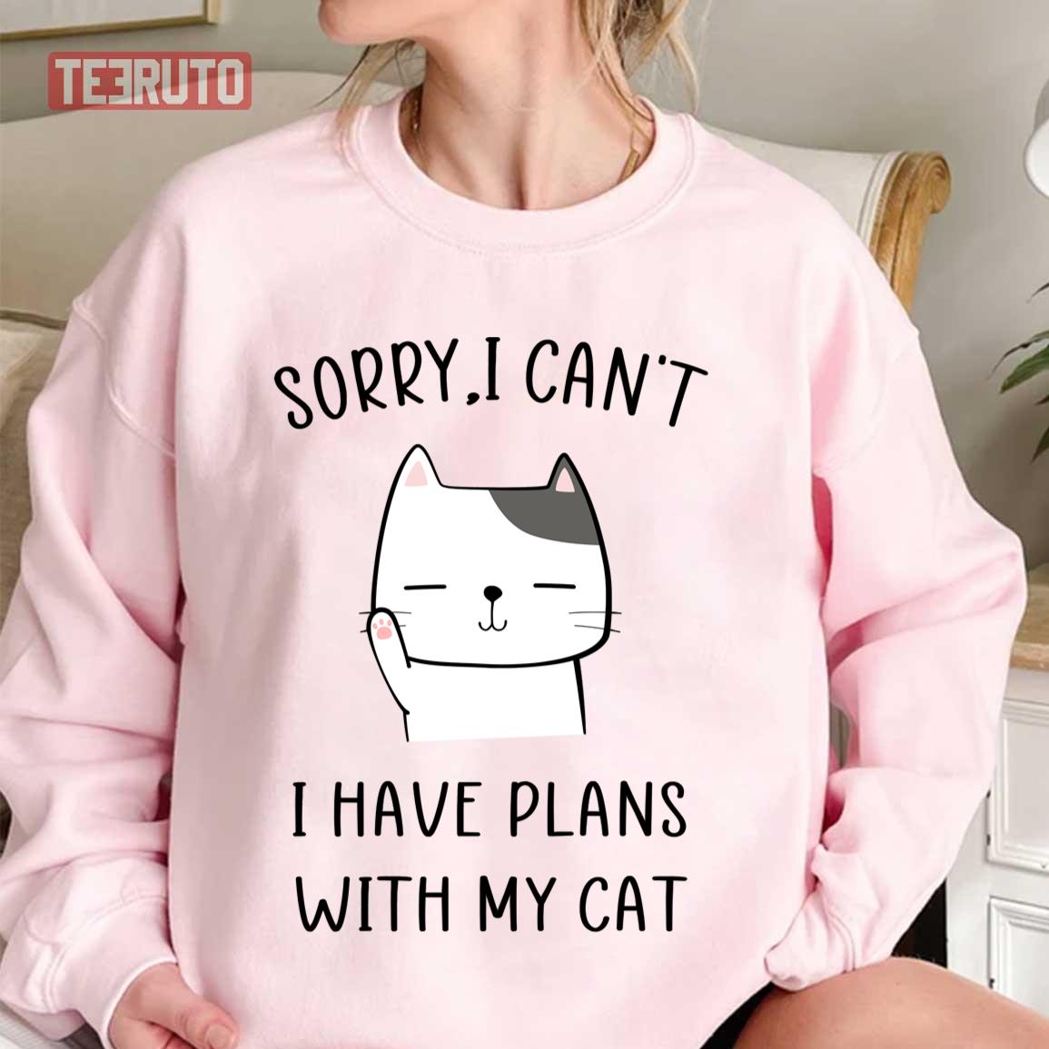 Sorry I Cant I Have Plans With My Cat Unisex T-Shirt