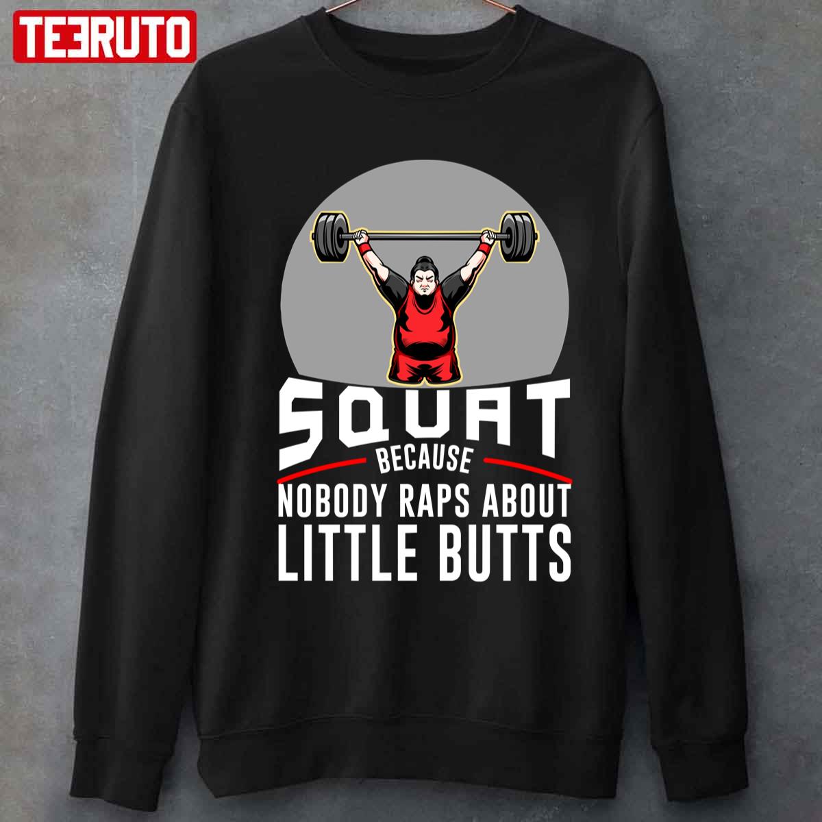 Squat Because Nobody Raps About Little Butts Aier Squat Unisex Sweatshirt