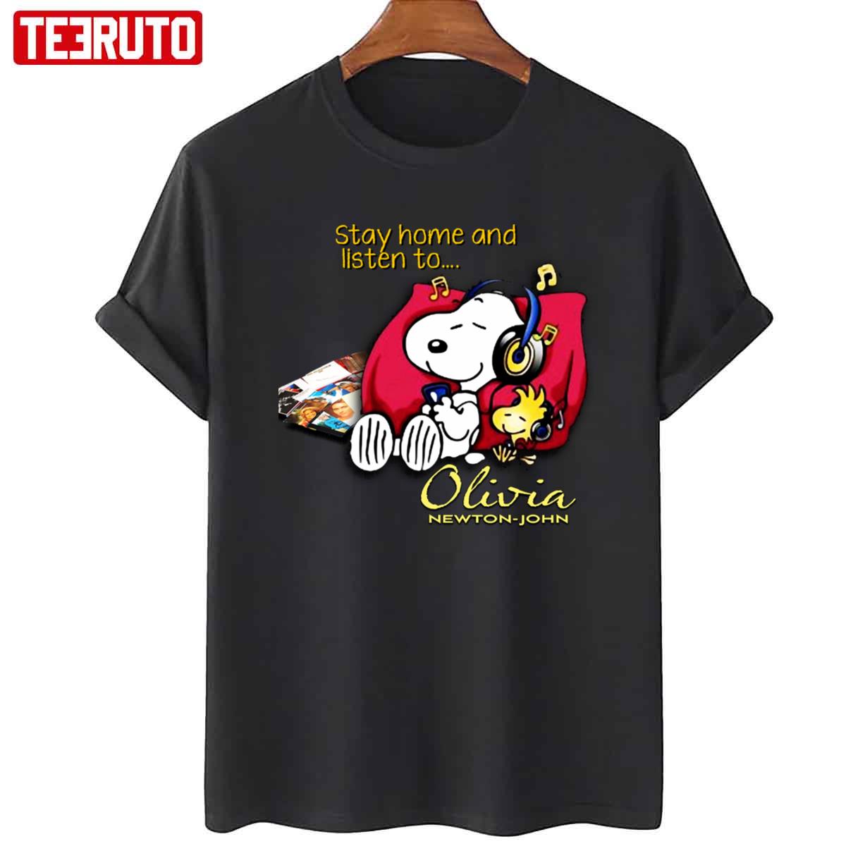 Stay Home And Listen To Olivia Newton-John Snoopy Unisex T-Shirt