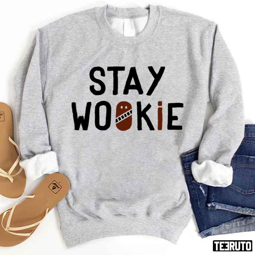 Stay Wookie Chewbaca Star Wars Unisex Sweatshirt