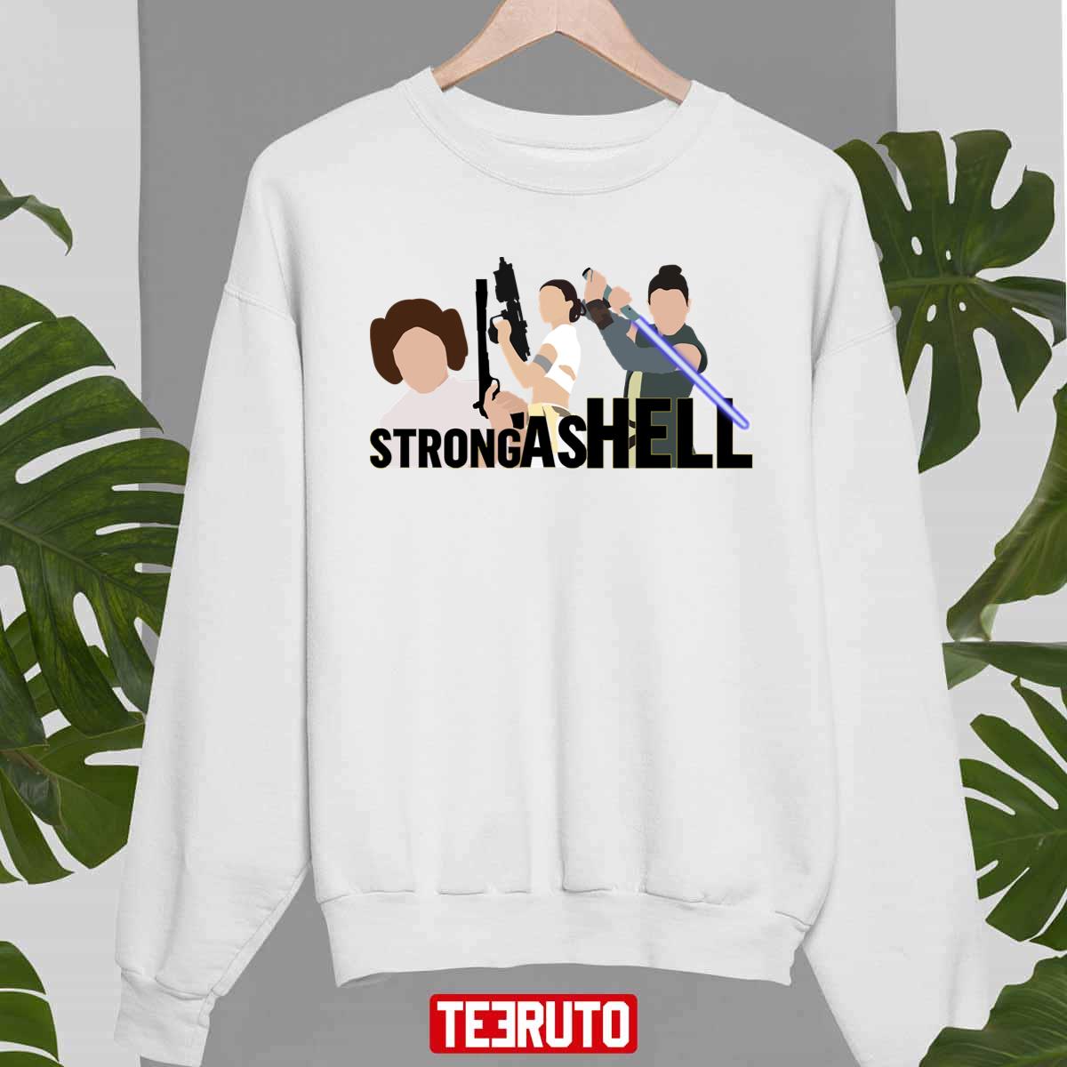 Strong As Hell Galactic Gals Version Star Wars Unisex Sweatshirt