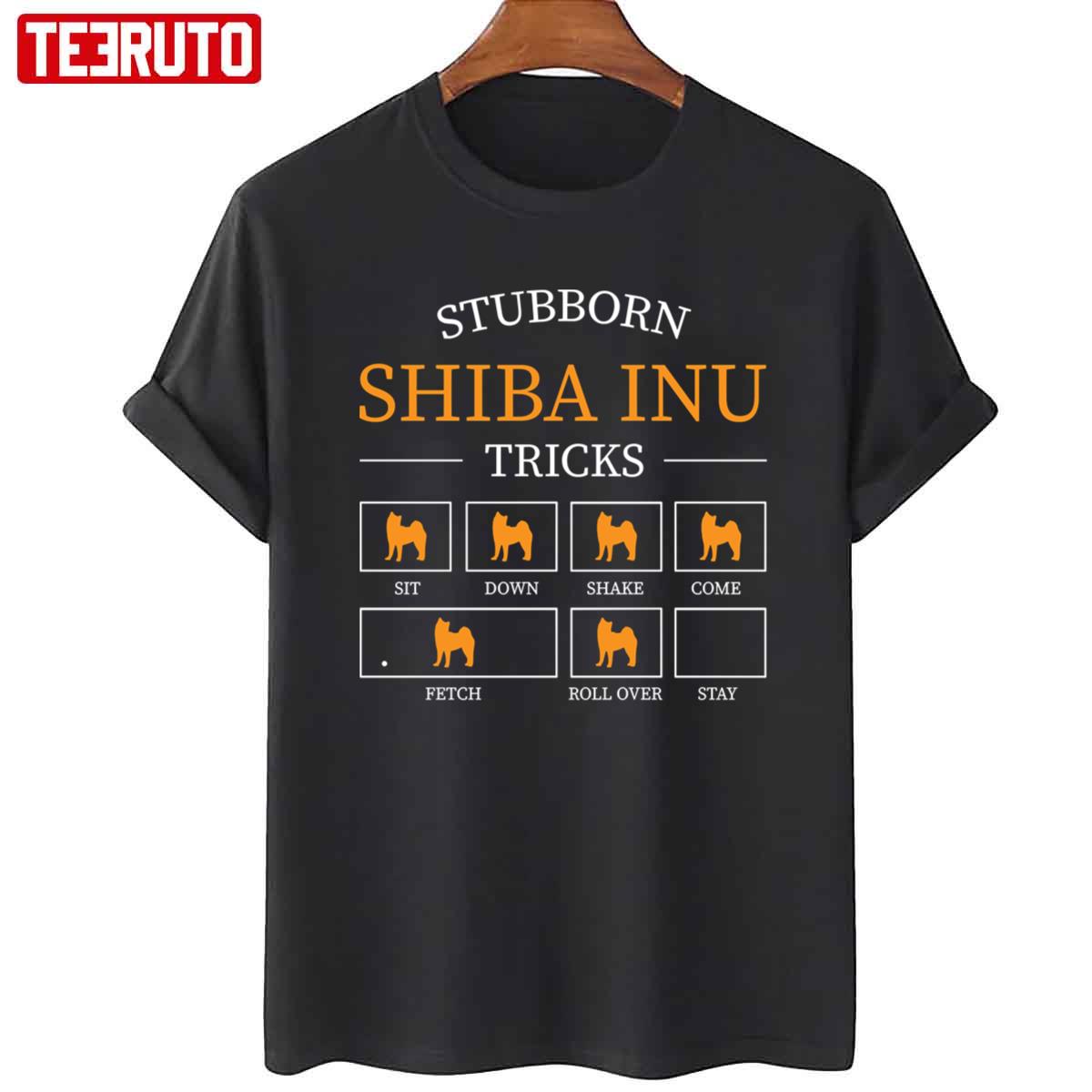 Stubborn Shiba Inu Tricks Shiba Inu Gift Unisex T-Shirt