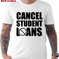 Students Loan Crisis Cancel Student Loans Unisex T-Shirt