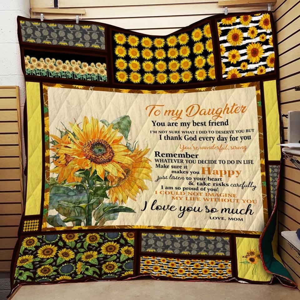 Sunflower To My Daughter From Mom You Are My Best Friend Personalized Quilt Blanket