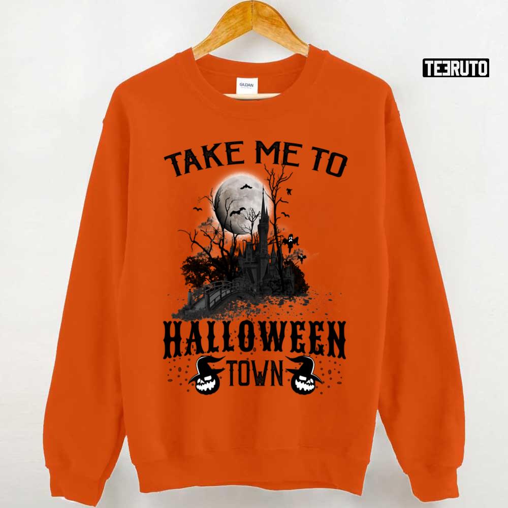 Take Me To Halloweentown Unisex Sweatshirt