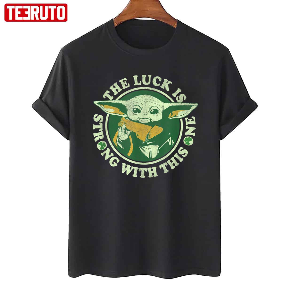 The Luck Is Strong With This One Star Wars Baby Yoda St Patricks Day Unisex T-Shirt
