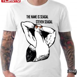 The Name Is Seagal Steven Seagal Art Unisex T-Shirt