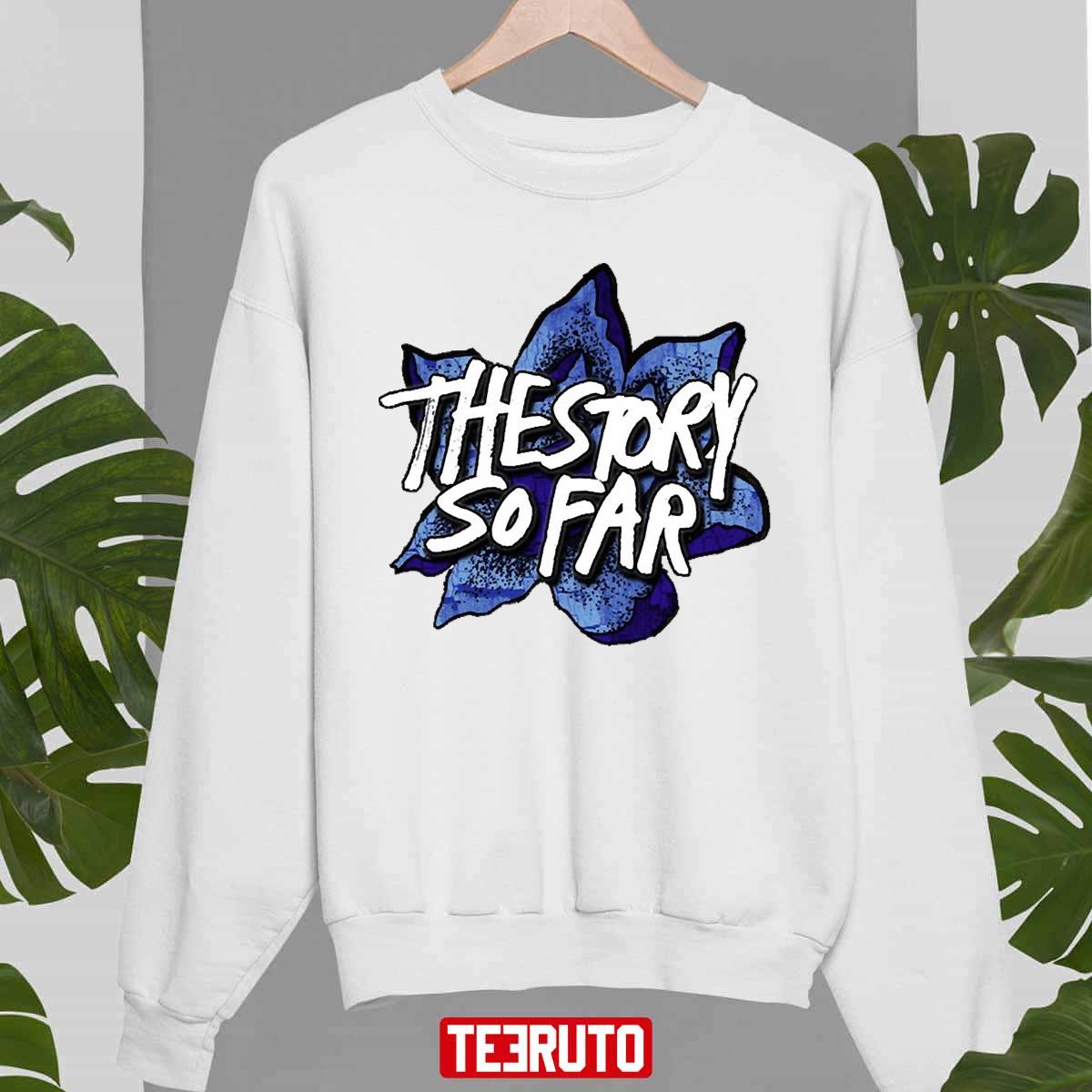 The Story So Far Flower Art Unisex Sweatshirt