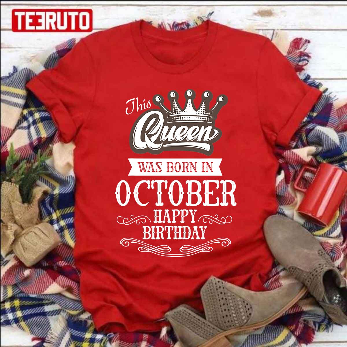 This Queen Was Born In October Happy Birthday Mommy Daughter Unisex T-Shirt