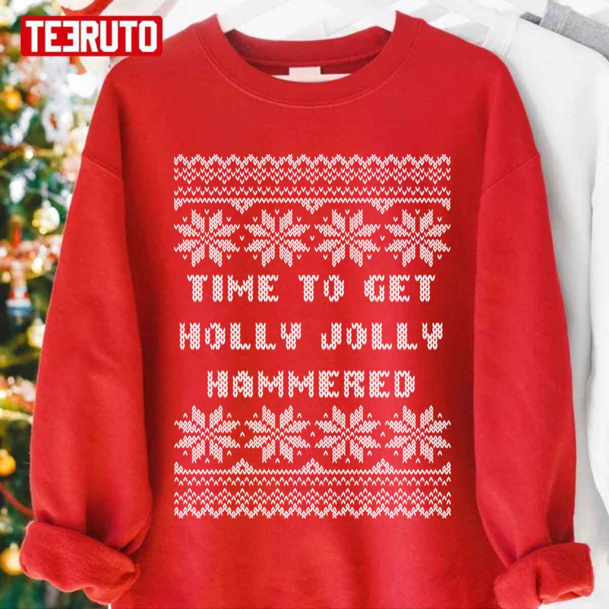 Time To Get Holly Jolly Hammered Ugly Unisex Sweatshirt