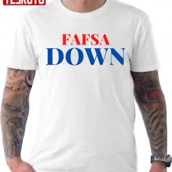 Trending Fafsa Down Unisex T-shirt