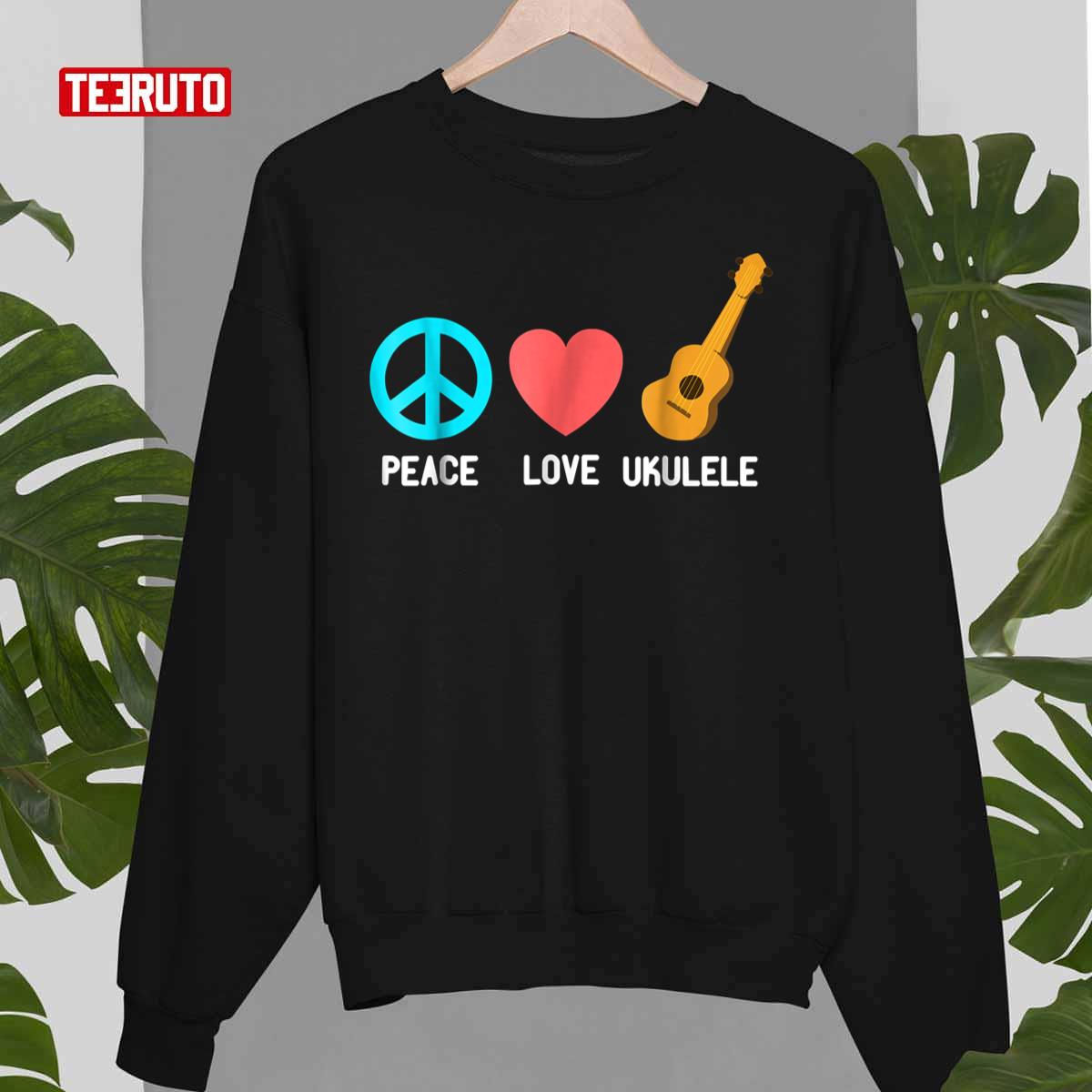 Ukulele Peace Love Ukelele Uke Love Unisex Sweatshirt