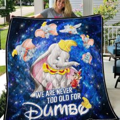 We Are Never Too Old For Dumbo Quilt Blanket