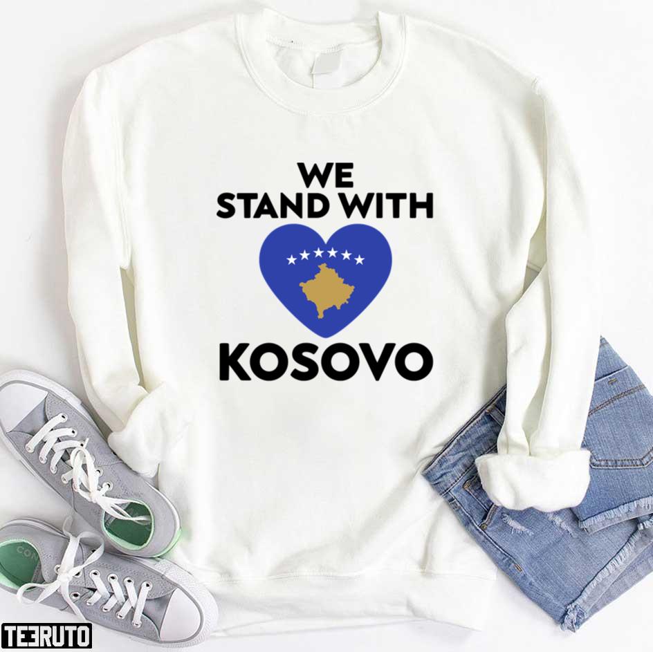 We Stand With Kosovo Support Kosovo Unisex Sweatshirt