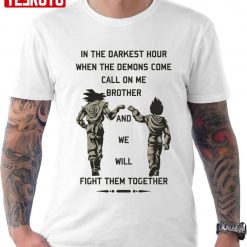 We Will Fight Them Together Goku Dragon Ball Unisex T-Shirt