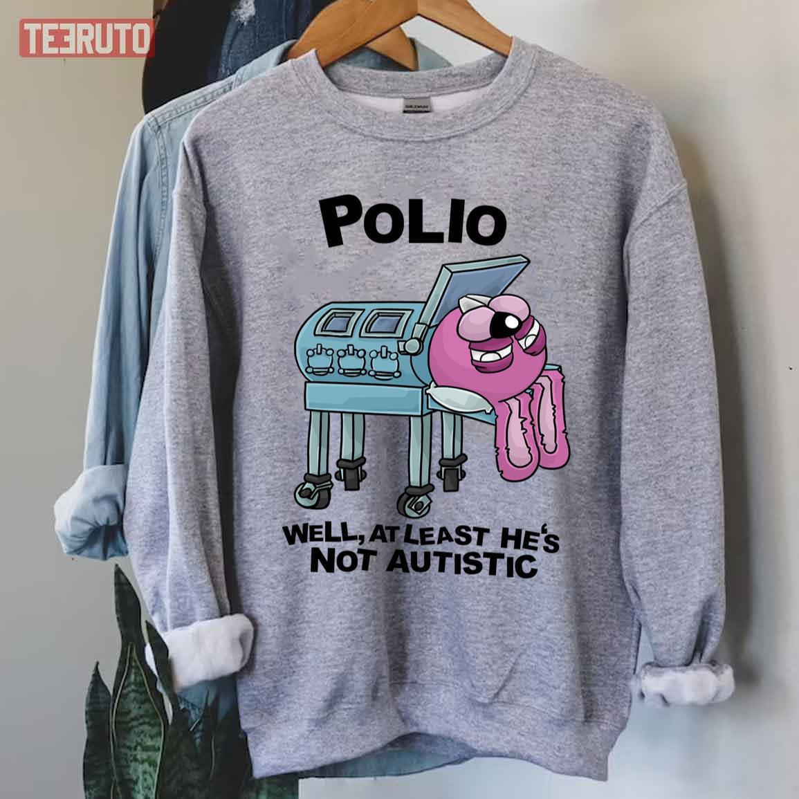 Well At Least He’s Not Autistic Polio Vaccinate Metal Print Unisex Sweatshirt