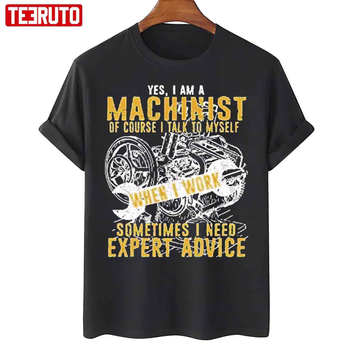 Yes I Am A Machinist Unisex T-Shirt