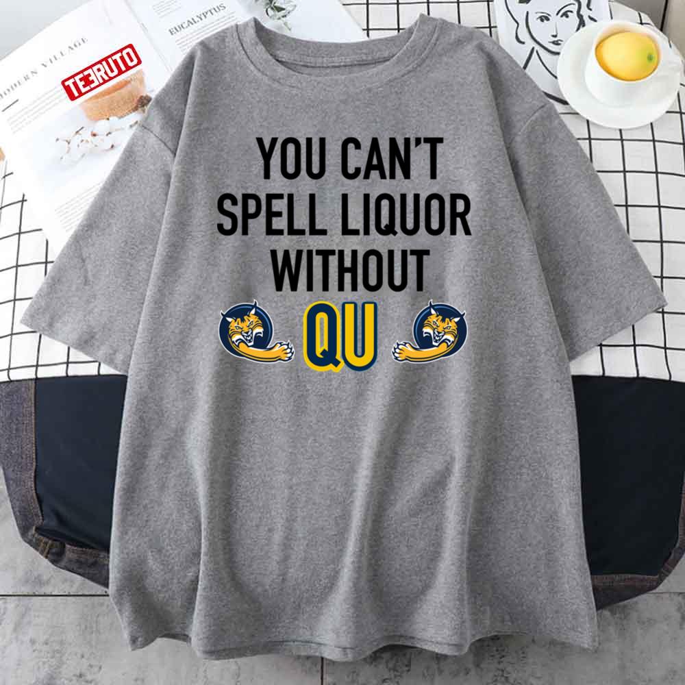 You Can’t Spell Liquor Without Qu Unisex T-Shirt