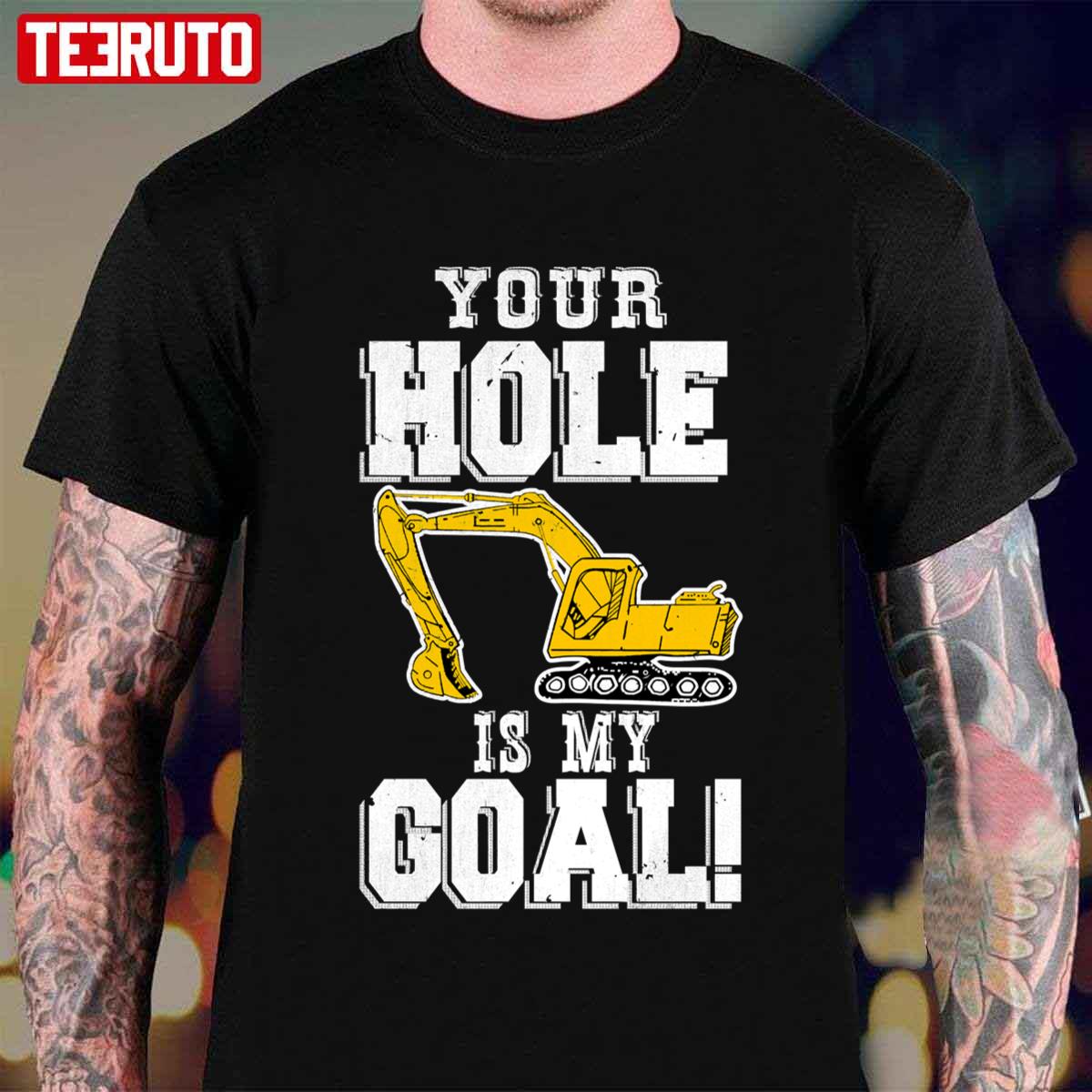 Your Hole Is My Goal Unisex T-Shirt