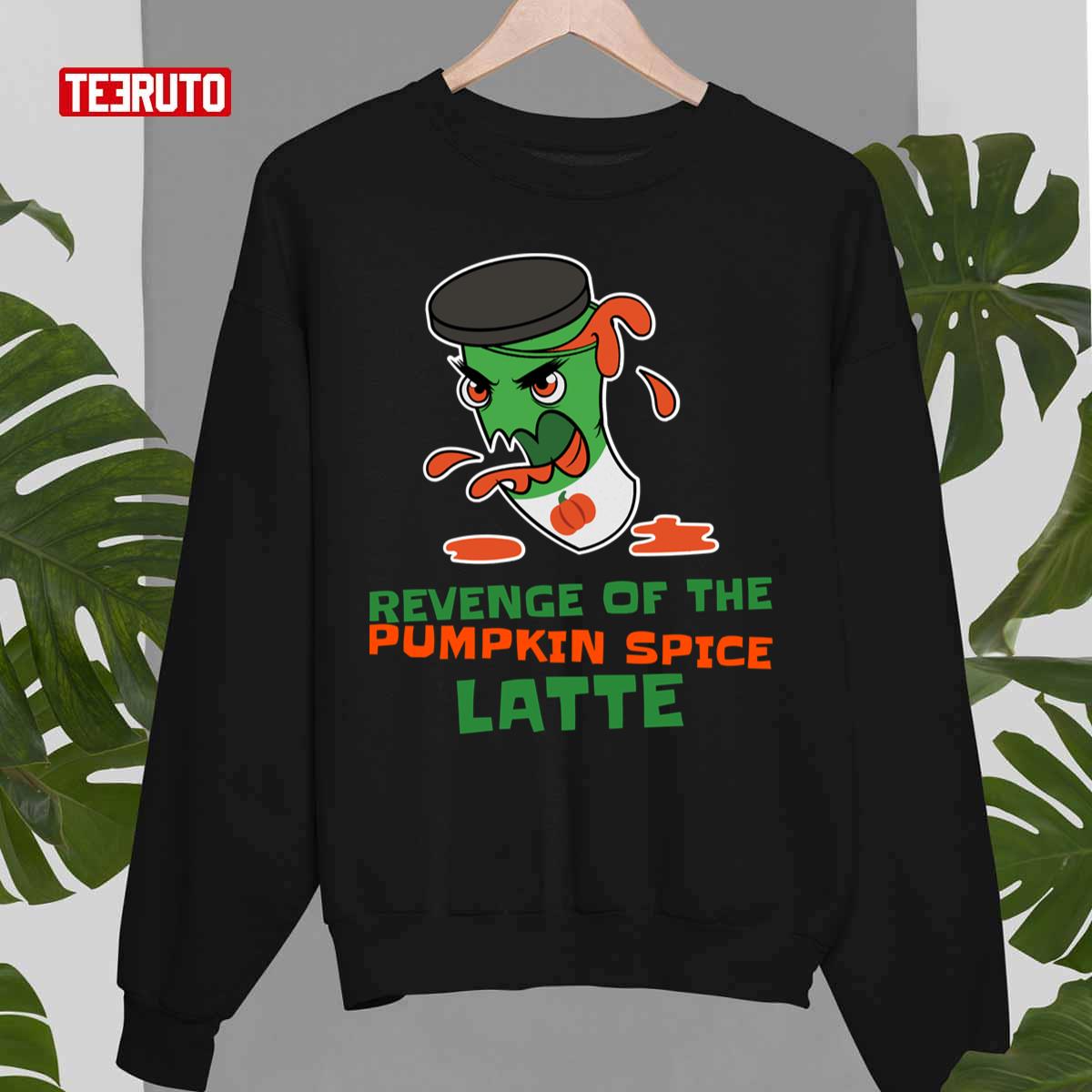 Zombie-latte Revenge Of The Pumpkin Spice Latte Unisex Sweatshirt