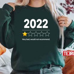 2022 Bad Year Very Bad Would Not Recommend 1 Star Rating Unisex Sweatshirt