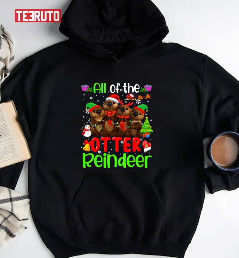 All Of The Otter Reindeer Christmas Unisex Sweatshirt