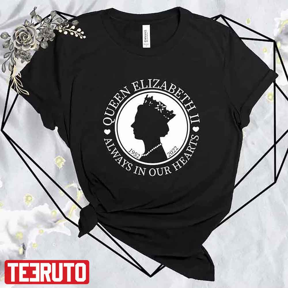 Always On Our Hearts Queen Elizabeth II Since 1952 Unisex T-Shirt