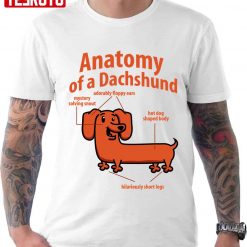 Anatomy Of A Dachshund Funny Unisex T-Shirt