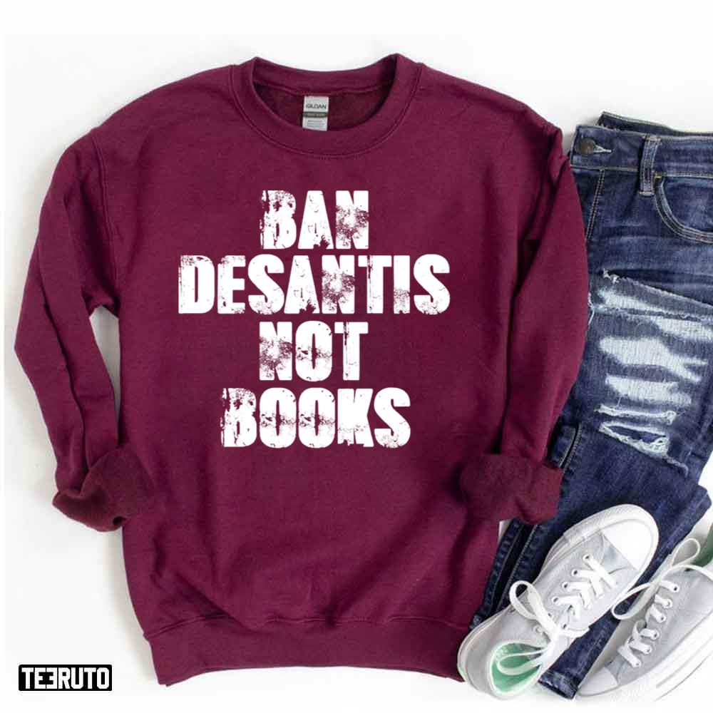 Ban Desantis Not Books Unisex T-Shirt