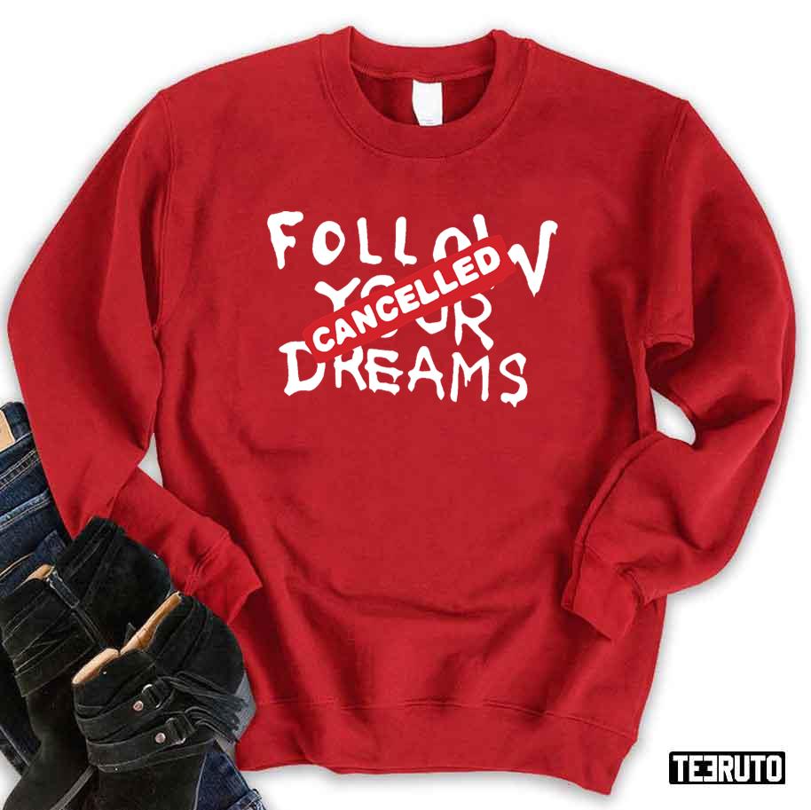 Banksy Quote Follow Your Dreams Cancelled Cynical Graffiti Unisex Sweatshirt