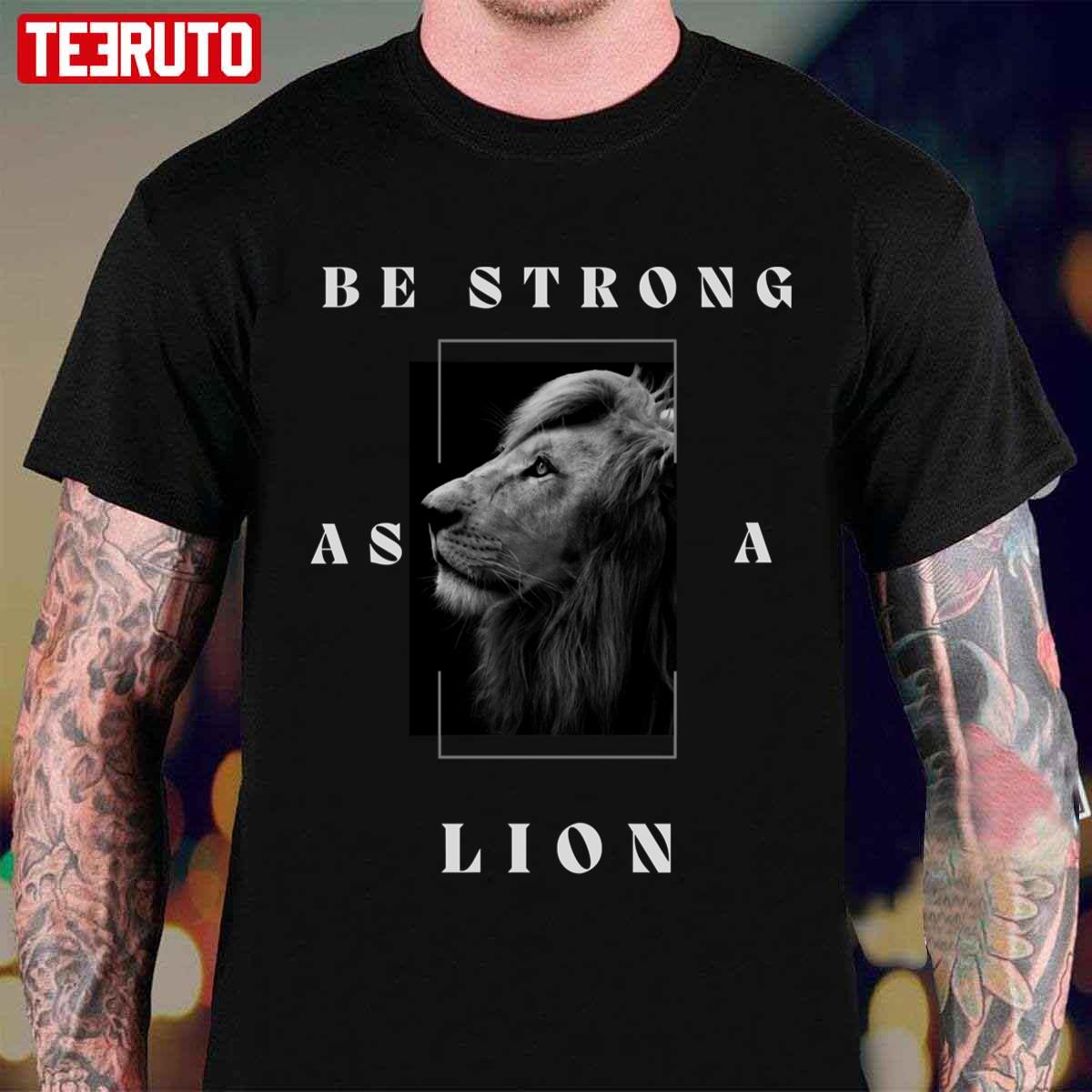Be Strong As A Lion Classic Unisex T-shirt