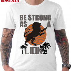 Be Strong As A Lion Retro Art Unisex T-Shirt