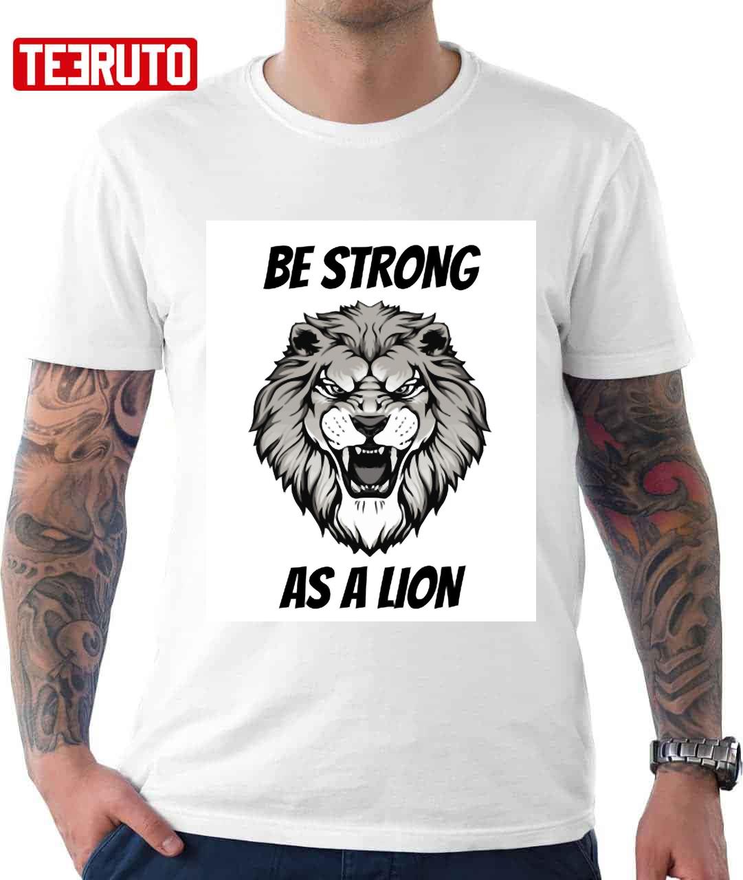 Be Strong As A Lion Unisex T-Shirt - Teeruto