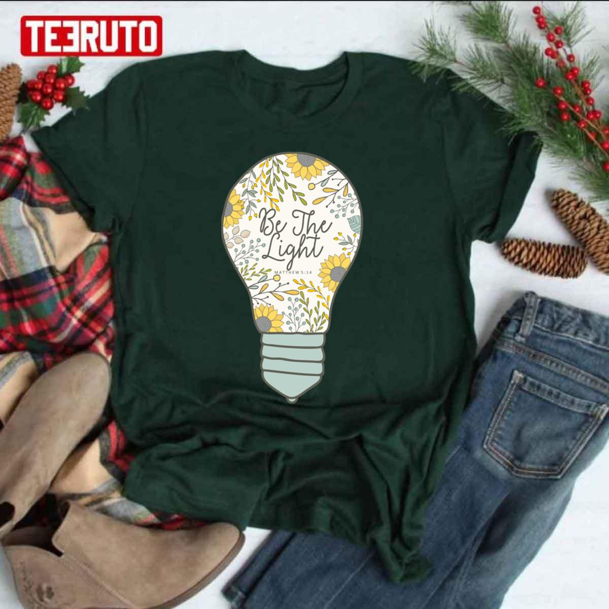 Be The Light Sunflowers Design Unisex T-shirt