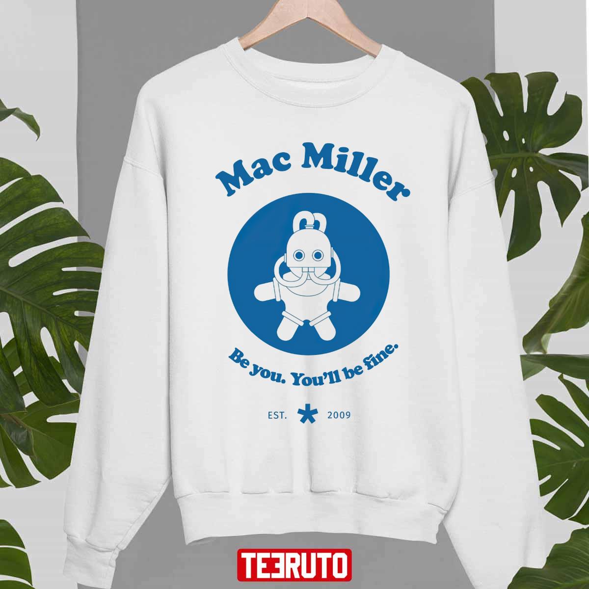 Be You You’ll Be Fine Mac Miller Est 2009 Unisex Sweatshirt