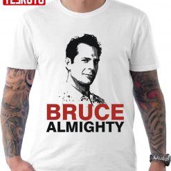 Bruce Almighty Bruce Willis Unisex T-shirt