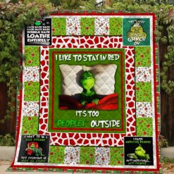 Christmas Grinch I Like To Stay In Bed It’s Too Peopley Outsite Quilt Blanket
