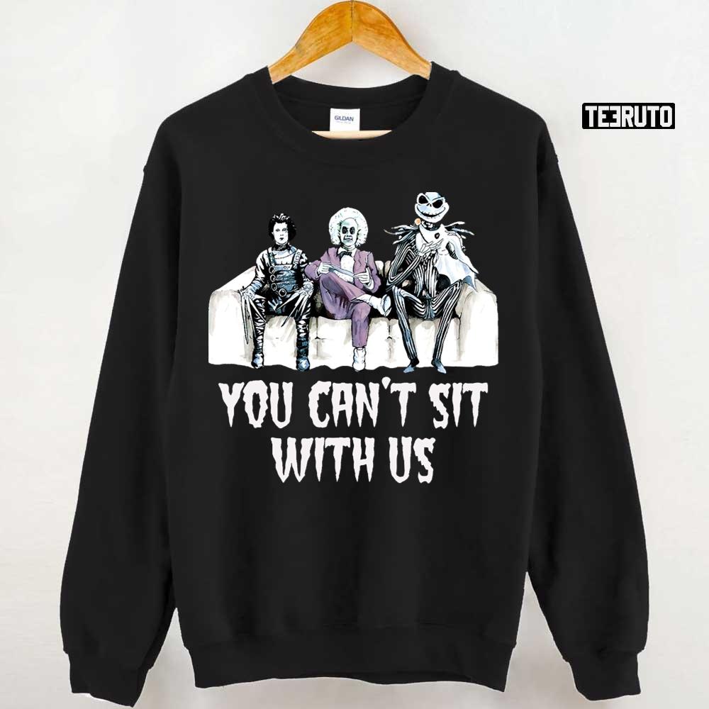 Edward Scissorhands Beetlejuice Funny You Can't Sit With Us Unisex T-Shirt