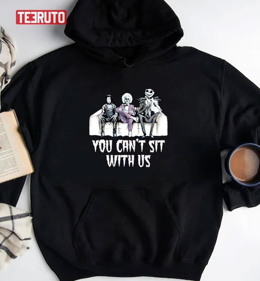 Edward Scissorhands Beetlejuice Funny You Can't Sit With Us Unisex T-Shirt