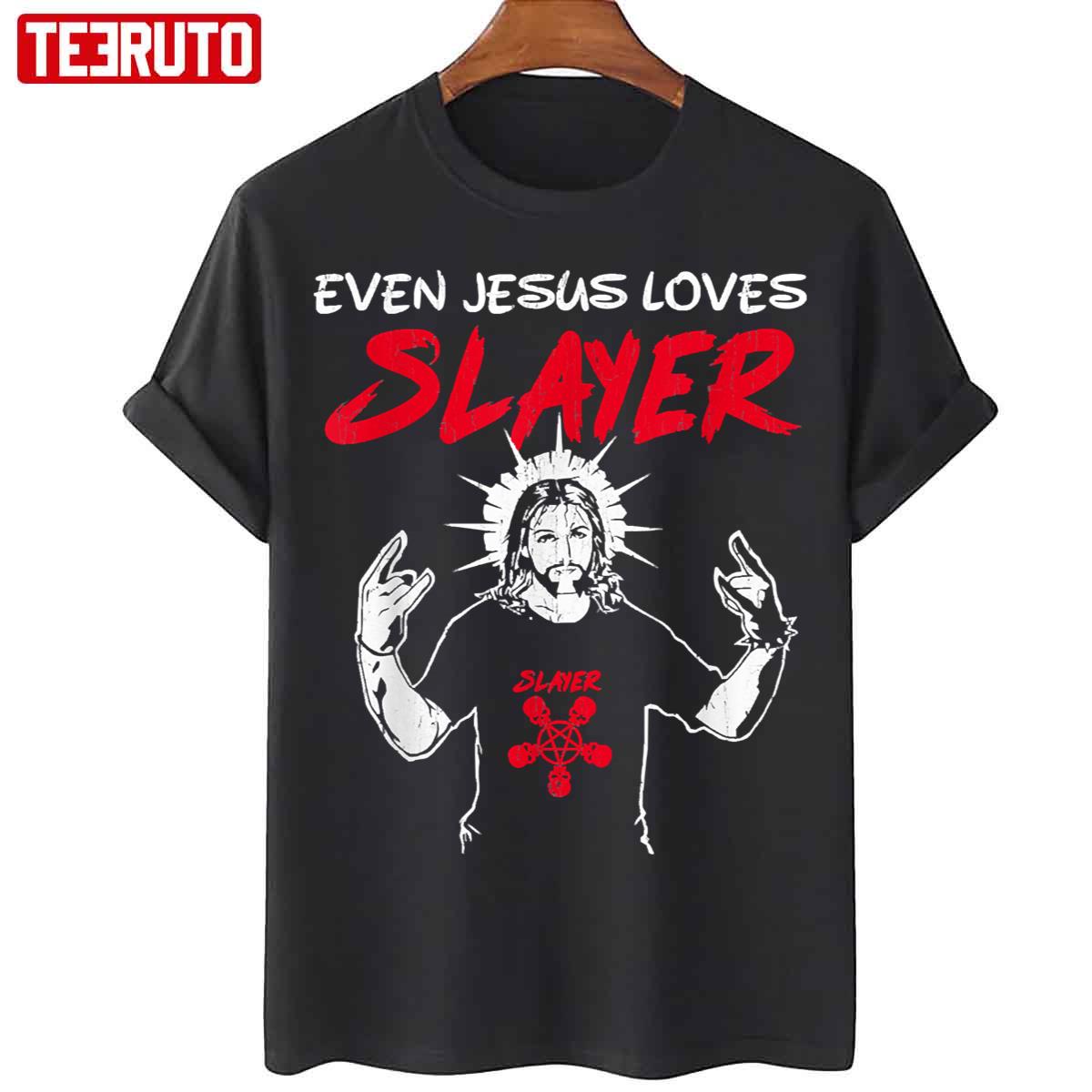 Even Jesus Loves Slayer Unisex T-Shirt - Teeruto