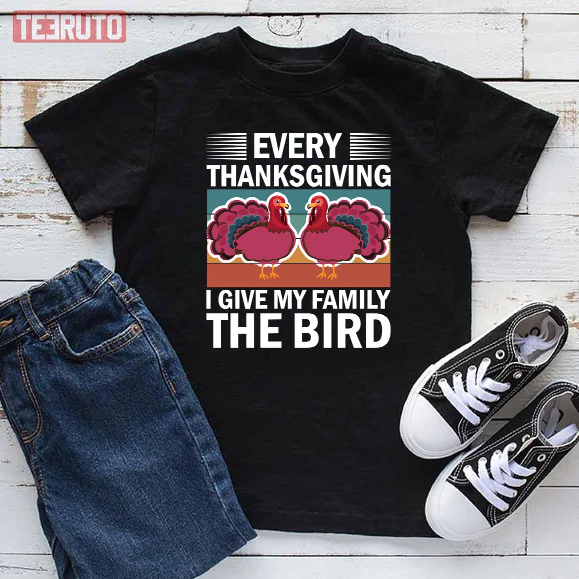 Every Thanksgiving I Give My Family The Bird T-Shirt