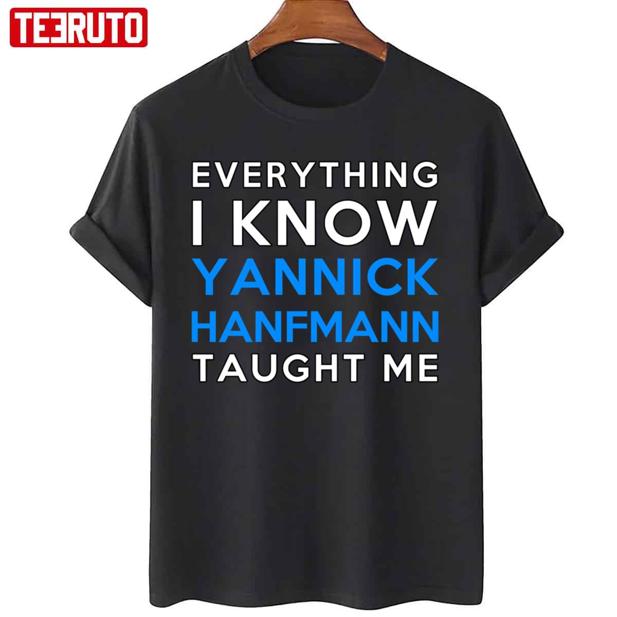 Everything I Know Yannick Hanfmann Taught Me Unisex Sweatshirt