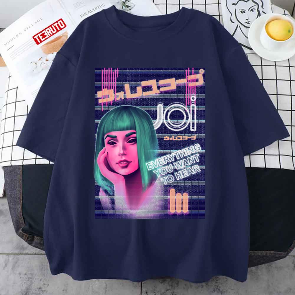 Everything You Want To Hear Joi Japanese Blade Runner Unisex T-shirt