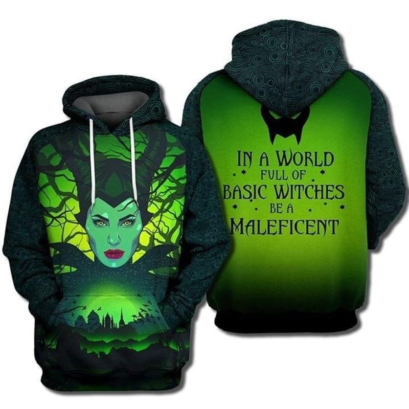 For Maleficent Lovers In World Full Of Basic Witches Be A Maleficent 3d AOP Unisex Hoodie