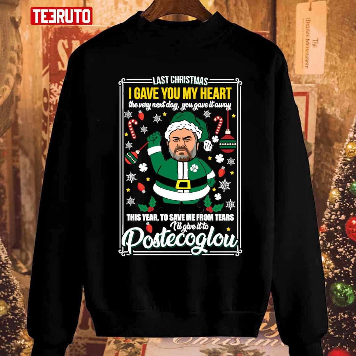 Funny Last Christmas I Gave You My Heart This Year I’ll Give It To Postecoglou Unisex Sweatshirt