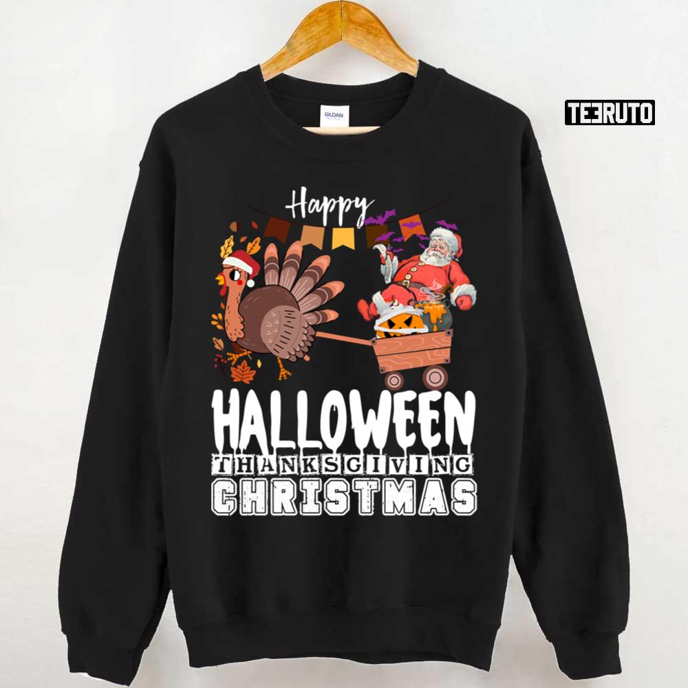 Happy Halloween Thanksgiving Christmas Unisex Sweatshirt