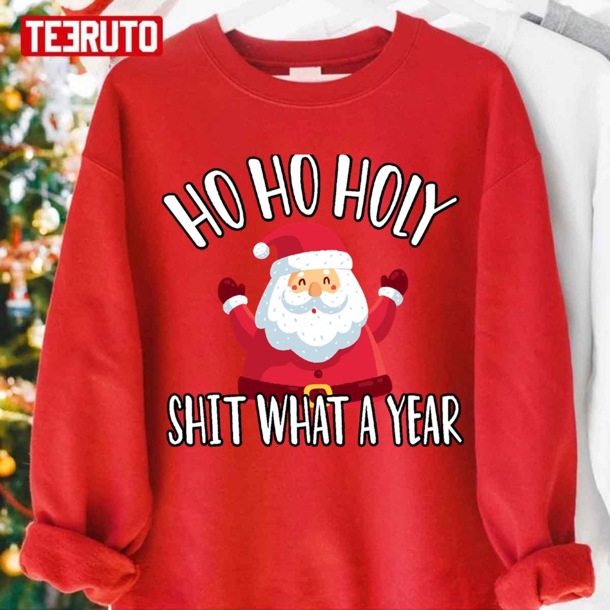 Ho Ho Holy Shit What A Year Funny Christmas Unisex Sweatshirt